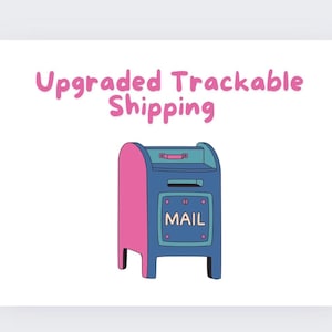 May include: A pink and blue cartoon mailbox with the word "MAIL" on the front. The text "Upgraded Trackable Shipping" is above the mailbox.