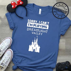 Sorry I Cant Im Playing Dreamlight Valley Shirt, Funny Gamer Tee, Cozy Gaming Merch image 1