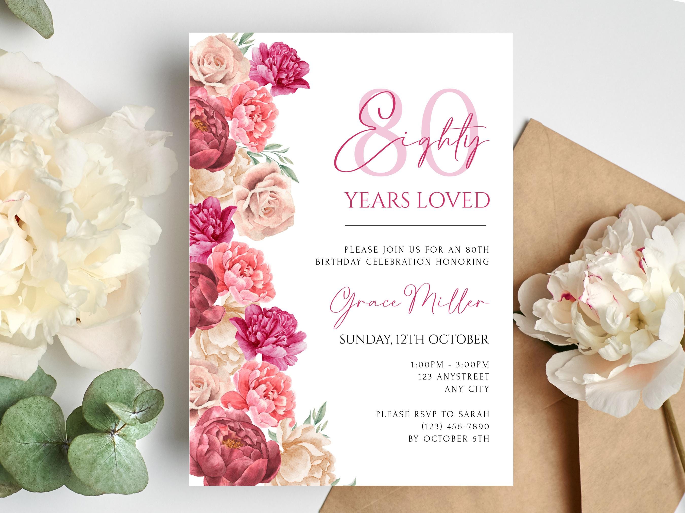 Floral 80th Birthday Invitation Template 80 Years Loved Birthday Party ...