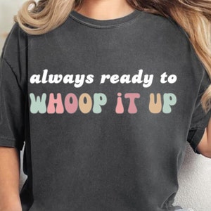 Real Housewives, Bravo Merch, Funny Bravo Shirt, Real Housewives Merch, Bravo Tv Shirt, RHOC Merch, RHOC Shirt, Vicki Gunvalson, Whoop it Up