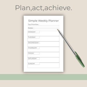 May include: A white Simple Weekly Planner with sections for each day of the week, notes, and top priorities. A pen with a green grip rests on the planner. The text "Plan, act, achieve" is at the top.
