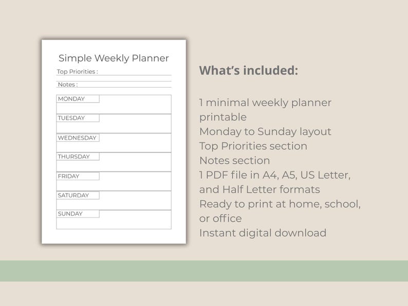 May include: A white printable weekly planner with the text "Simple Weekly Planner" at the top. The planner includes sections for top priorities, notes, and daily entries from Monday to Sunday. The text "What's included:" is also visible.