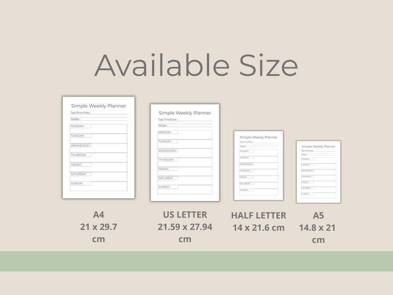 May include: A simple weekly planner design in four sizes: A4 (21 x 29.7 cm), US Letter (21.59 x 27.94 cm), Half Letter (14 x 21.6 cm), and A5 (14.8 x 21 cm). The planner includes sections for top priorities, notes, and daily scheduling from Monday to Sunday. The text "Available Size" is at the top.