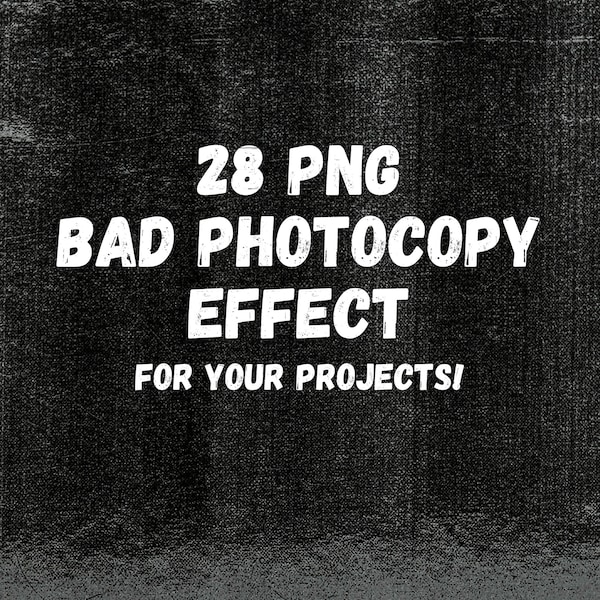 28 PNG - Bad Photocopy Effect for your project!