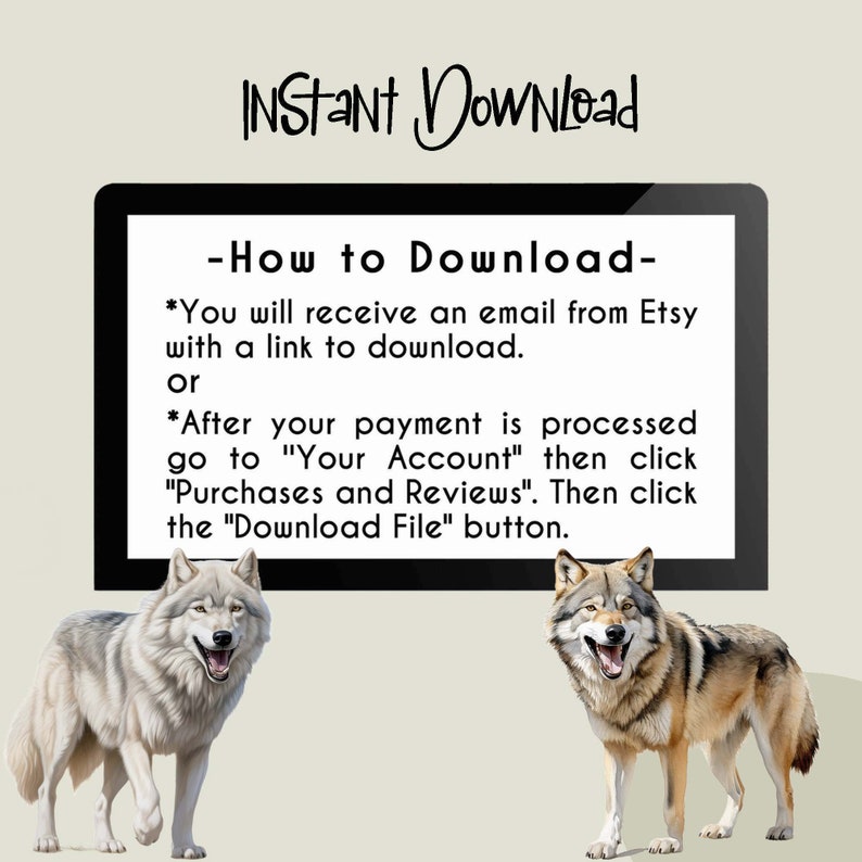 May include: A digital illustration of a white and gray wolf and a brown and gray wolf with the text "INSTANT Download" and "How to Download" with instructions on how to download a digital file from Etsy.