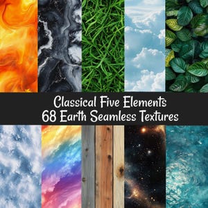 May include: A collection of seamless textures representing the five classical elements: fire, water, earth, air, and space. The image features textures of flames, marble, grass, clouds, leaves, wood, a rainbow, a starry sky, and water. Text reads "Classical Five Elements 68 Earth Seamless Textures."