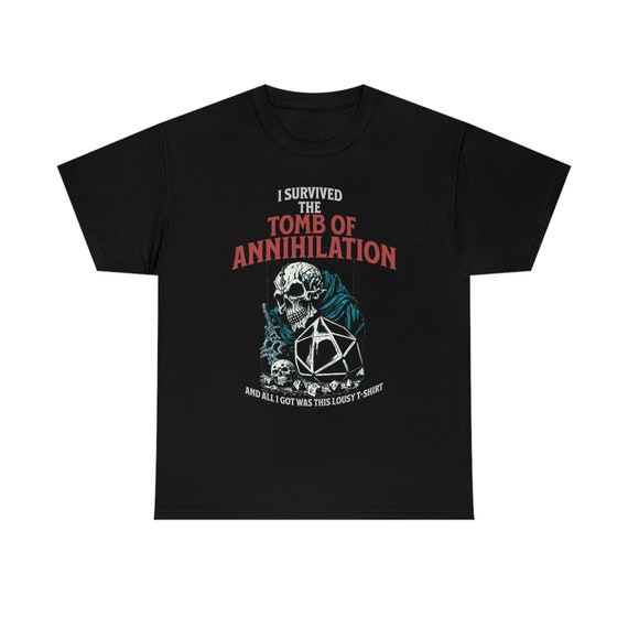 I Survived the Tomb of Annihilation T shirt Dungeons and Dragons Tee for Adventurers and Gamers Etsy