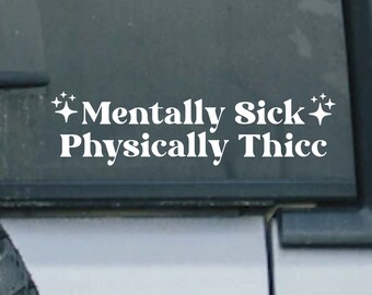 Mentally Sick Physically Thicc