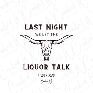 Liquor Talk SVG, Liquor Talk PNG, Liquor Talk Shirt, Popular SVG, Popular Png, svgs files for Cricut, sublimation designs downloads
