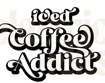 iced coffee addict png, coffee png, retro coffee png, tumbler png, mug png, trendy png, coffee junkie png, tshirt design, tshirt png