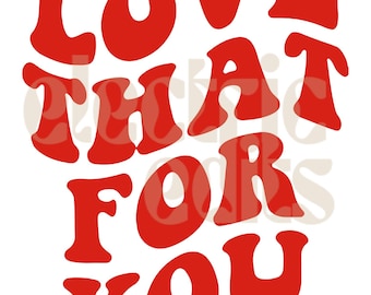 love that for you png file, png download, love png, retro digital