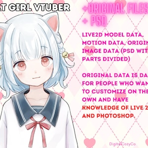 May include: A digital illustration of a cat girl VTuber with white hair, pink ears, and a blue and white sailor collar. The text "CAT GIRL VTUBER" is at the top of the image. The text "ORIGINAL FILES + PSD" is in pink and white. The text "LIVE2D MODEL DATA, MOTION DATA, ORIGINAL IMAGE DATA (PSD WITH PARTS DIVIDED)" is in pink and white. The text "ORIGINAL DATA IS DATA FOR PEOPLE WHO WANT TO CUSTOMIZE ON THEIR OWN AND HAVE KNOWLEDGE OF LIVE 2D AND PHOTOSHOP." is in pink and white. The text "DigitalCozyCo" is at the bottom of the image.