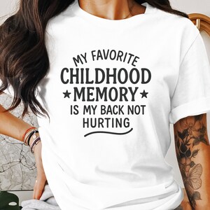 Mijn favoriete jeugdherinnering is mijn rug doet geen pijn grappig T-shirt met quote, grappig uniseks T-shirt voor volwassenen, Hilarisch T-shirt met grafische humor