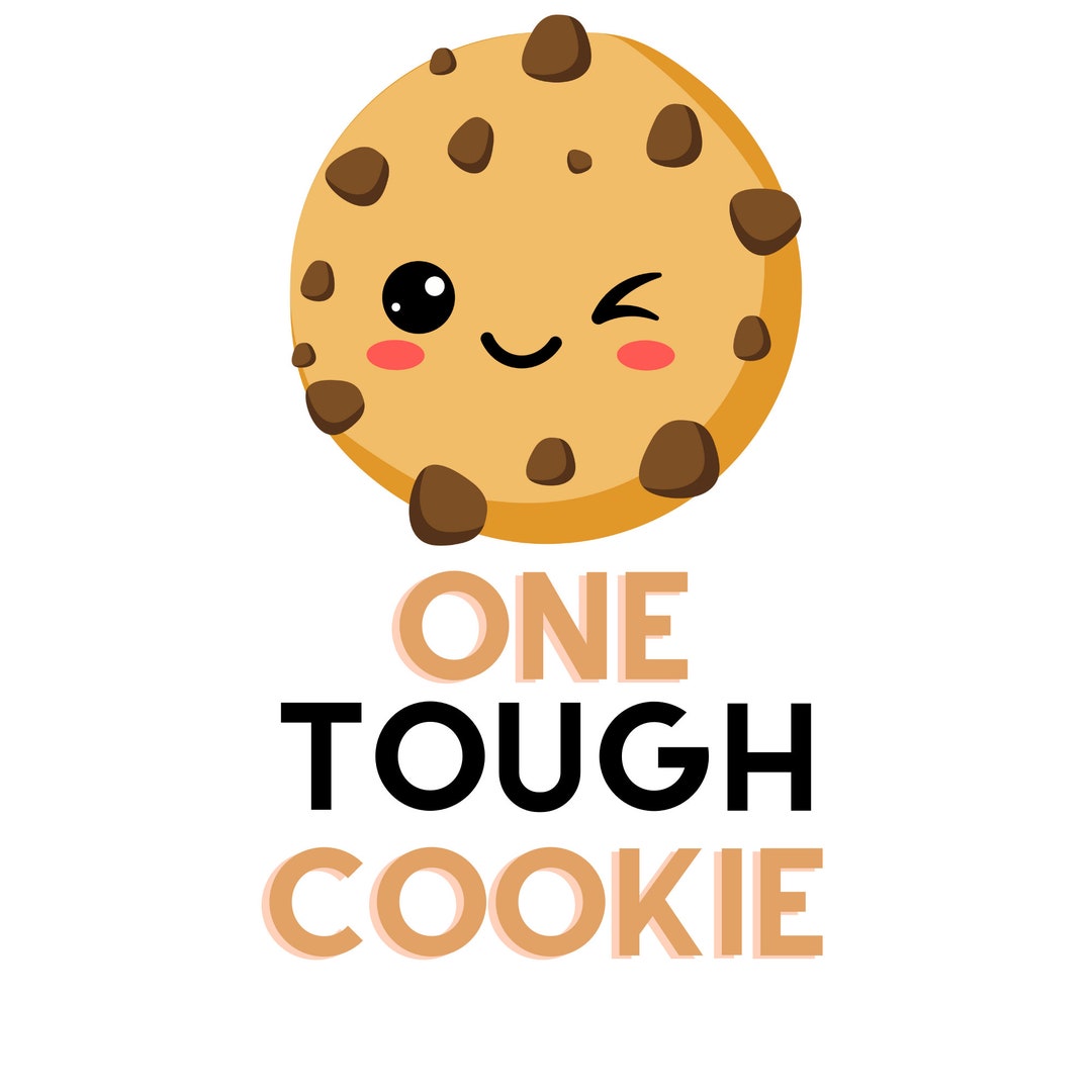 One Tough Cookie Instant Digital Download Print Then Cut PNG Etsy