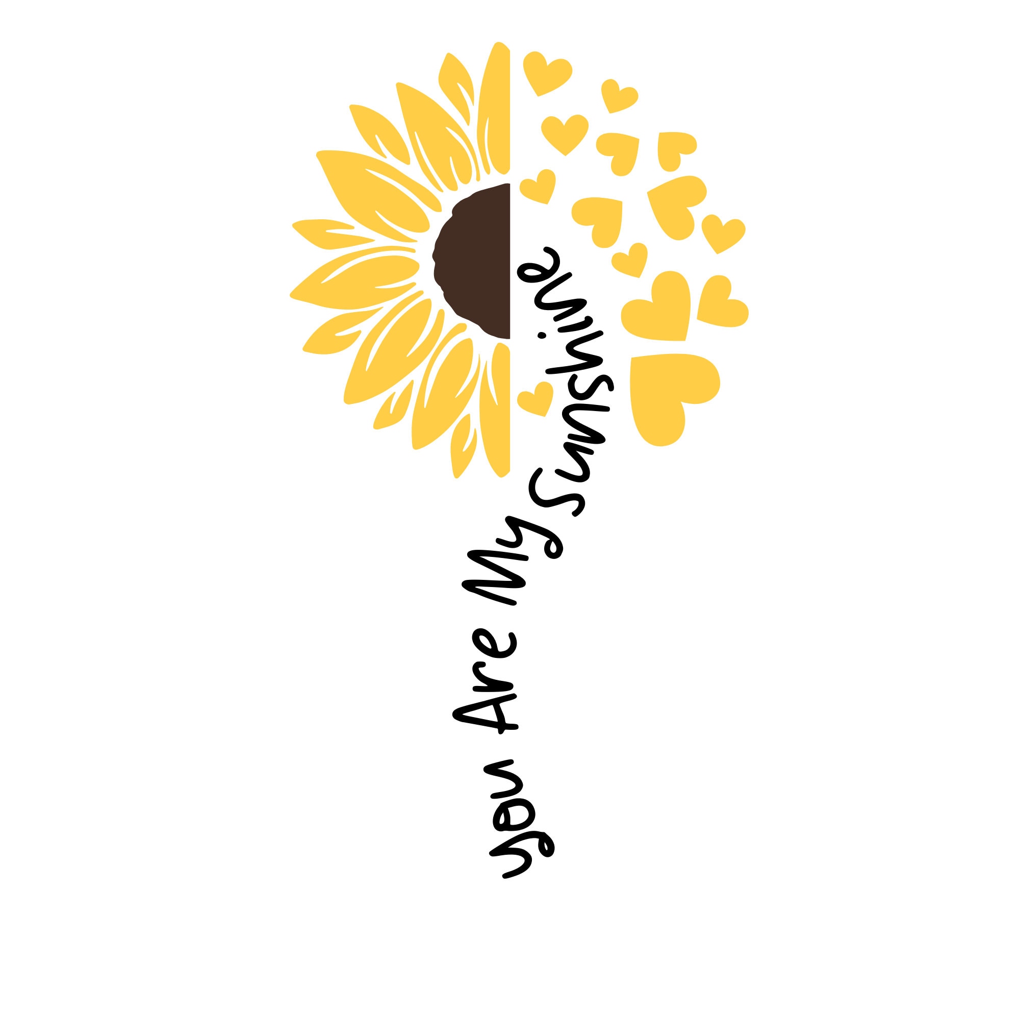 You Are My Sunshine Svg Png Sunflower Saying Etsy