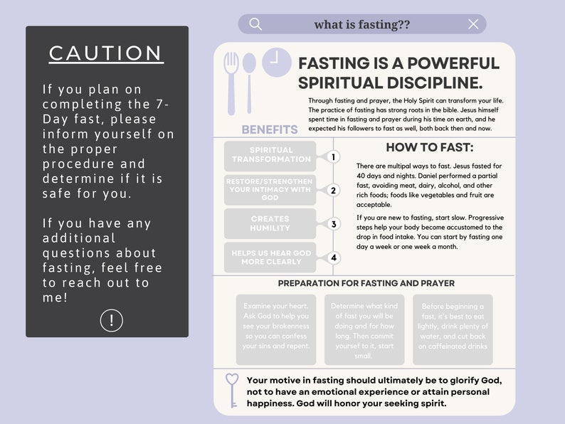 May include: A light purple and gray infographic with the title "Fasting is a Powerful Spiritual Discipline." The infographic explains the benefits of fasting, how to fast, and preparation for fasting and prayer. The text includes the words "Spiritual Transformation", "Restore/Strengthen Your Intimacy with God", "Creates Humility", "Helps Us Hear God More Clearly", "How to Fast", "Preparation for Fasting and Prayer", and "Your motive in fasting should ultimately be to glorify God, not to have an emotional experience or attain personal happiness. God will honor your seeking spirit."