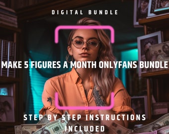 Onlyfans Bundle to Attract Big Tippers, Subscribers, and Make 5+ Figures A Month