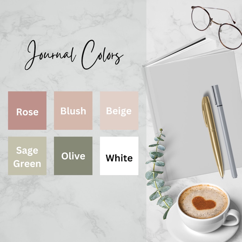 May include: Journal Colors: Rose, Blush, Beige, Sage Green, Olive, White. A white notebook with two pens, a cup of coffee with a heart design in the foam, and a sprig of greenery.