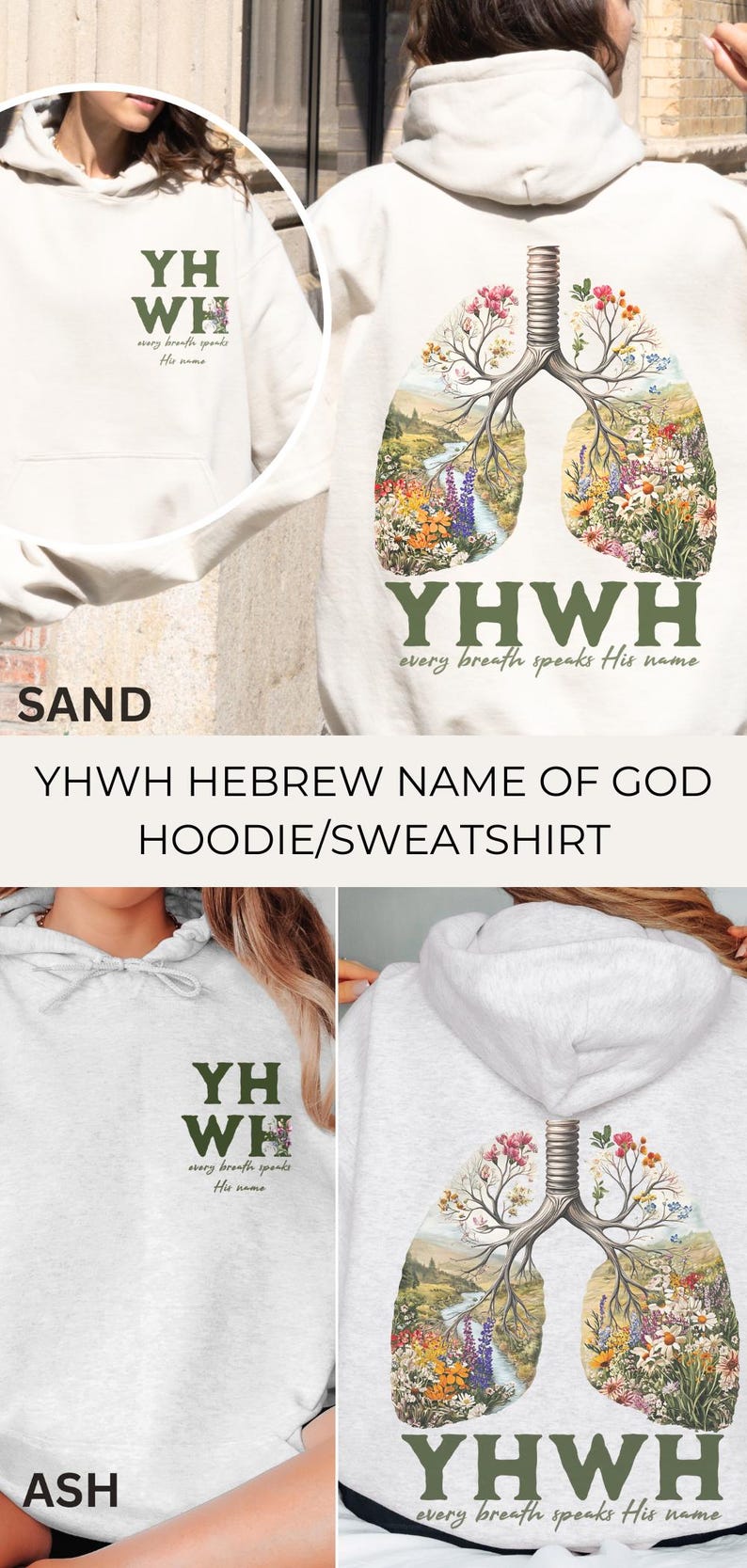 May include: A white hoodie with a green floral design of lungs and the text "YHWH every breath speaks His name" on the back. The hoodie is available in two colors: sand and ash.