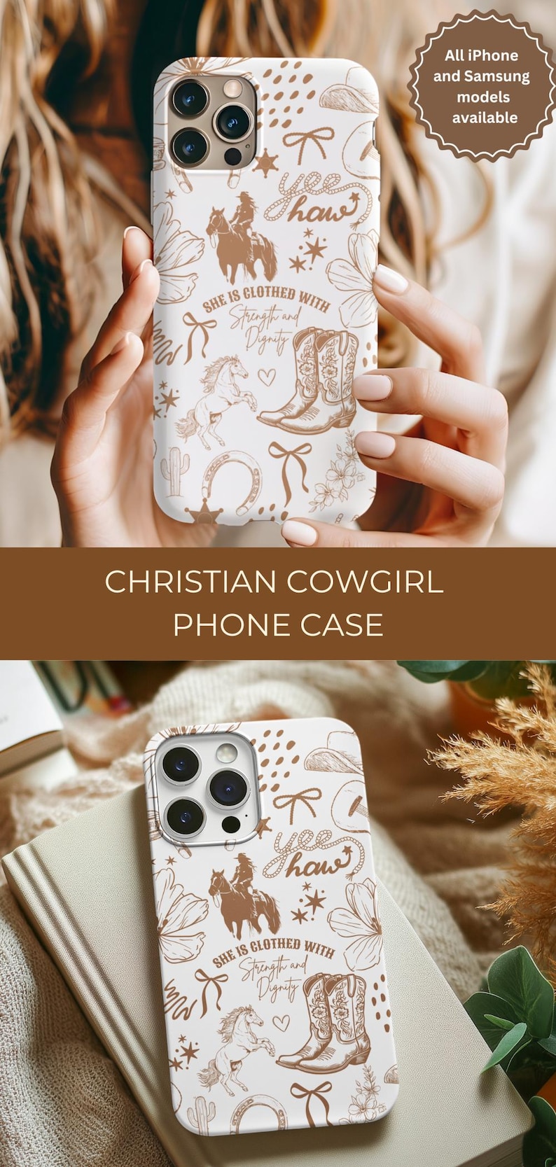 May include: White phone case with a brown and white design featuring a cowgirl riding a horse, boots, a horseshoe, and the text "Yee Haw" and "She is clothed with strength and dignity".