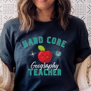 Funny Geography Teacher Shirt for Women, Teacher Appreciation Gift, Birthday Gift for New Teacher, Back to School Tee for Teacher Team