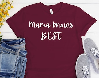 Mama Knows Best Shirt, Mom Shirt, Mothers day Shirt, Gift for Mom, Gift for Her, New Mom Shirt, Mothers Day gift, Fun Mom shirt, Mom t-shirt