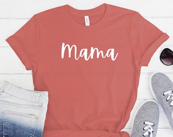 Mama Shirt, Mom Shirt, Mothers day Shirt, Gifts for Mom, Gifts for Her, New Mom Shirt, Mothers Day gift, Fun Mom shirt, Mom t-shirt