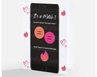 May include: A pink and white card with a black smartphone on it. The phone screen shows a Tinder-like app with the text "It's a Match!" and "You and "Name" like each other!" The app has two circles with the text "Insert Photo." and a red flame icon at the bottom.