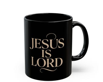 Jesus ist Lord Black Kaffeetasse - christliches Geschenk, religiöses Dekor