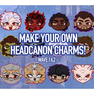 Könnte beinhalten: Ein Set aus bunten Comic-Charakteren mit dem Text "MAKE YOUR OWN HEADCANON CHARMS! - WAVE 1&2 -" in der Mitte.