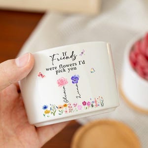 Personalized Birth Flower Plant Pot, If Friends Were Flowers I'd Pick You Plant Pot, Friendship Gift, Besties Gift, Best Friend Gift, Decor