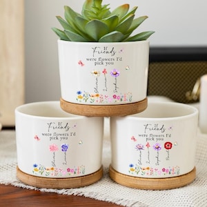 Personalized Birth Flower Ceramic Plant Pot,If Friends Were Flowers I'd Pick You Plant Pot,  Friendship Gift, Besties Gift, Best Friend Gift