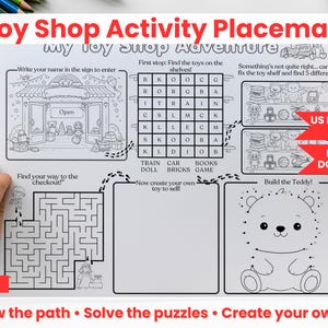 May include: Black and white activity placemat with the text "Toy Shop Activity Placemat". Includes a maze, word search, connect-the-dots teddy bear, and a toy shop scene. Features the text "AGES 4-7" and "US LETTER & A4".