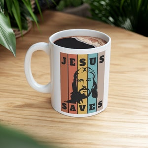 Jesus Saves Christian Coffee Mug | Jesus Coffee Mug | 11 oz Coffee Mug | White Coffee Mug | Creative Christian Gifts