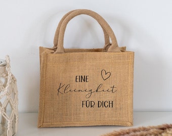 Kleine Jutetasche als Geschenk "Eine Kleinigkeit für Dich!"