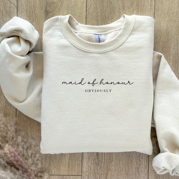 Maid of Honour Obviously Sweatshirt, Matron of Honour, Bridal Party Gift, Custom Maid of Honour Gift