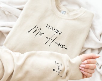 Custom Future Mrs Sweatshirt, Personalised Bride to Be Sweatshirt, Fiancee Shirt, I Said Yes, Future Wife Sweater, Bridal Shower Gift