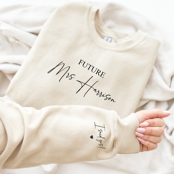 Custom Future Mrs Sweatshirt, Personalised Bride to Be Sweatshirt, Fiancee Shirt, I Said Yes, Future Wife Sweater, Bridal Shower Gift