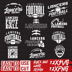 May include: A collection of twelve white graphic designs on a black background featuring the text Lancers Football, football icons, goal posts, and player silhouettes. The bottom text reads Easy to use, easy to cut, black and white design, 12xSVG, 12xPNG.