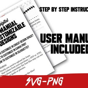 May include: A black and white image of a user manual for customizable designs. The text on the image reads "BM Digital User Manual for Customizable Designs". The image also includes a list of instructions on how to customize the designs in Cricut Design Space, Canva Pro, and Silhouette. The image also includes the text "USER MANUAL INCLUDED" and "SVG-PNG".