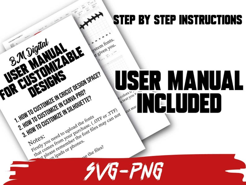 May include: A black and white image of a user manual for customizable designs. The text on the image reads "BM Digital User Manual for Customizable Designs". The image also includes a list of instructions on how to customize the designs in Cricut Design Space, Canva Pro, and Silhouette. The image also includes the text "USER MANUAL INCLUDED" and "SVG-PNG".