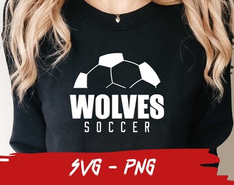 May include: A black sweatshirt with a white soccer ball graphic and the text "WOLVES SOCCER" printed on the front. The text "SVG - PNG" is printed in red at the bottom of the image.