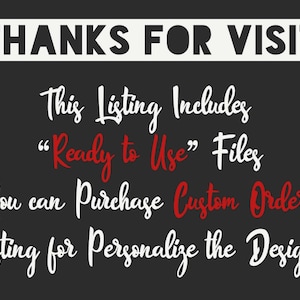 May include: Black and white text on a dark gray background. The text reads "THANKS FOR VISIT This Listing Includes "Ready to Use" Files You can Purchase Custom Order Listing for Personalize the Designs"