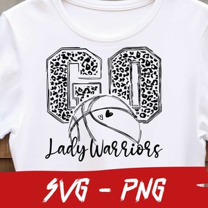 Lady Warriors Basketball Svg, Go Lady Warriors Png File, Lady Warriors Shirt Design, School Basketball Team, Cricut, Layered