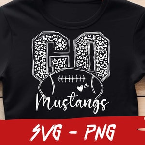 Go Mustangs Football, Mustangs Football, Leopard Shirt, Go Football Png, School Team Svg,Mascot Svg, Layered