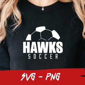 Hawks Soccer, Halfball Png, Hawks Svg, School Team Svg, Mascot Svg, Layered