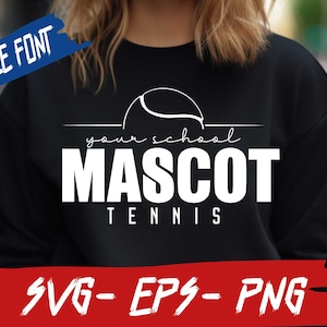May include: Black sweatshirt with white text that reads "Your School Mascot Tennis" with a tennis ball graphic above the text. The text "Free Font" is in a blue box at the top left of the image. The text "SVG - EPS - PNG" is in a red box at the bottom of the image.