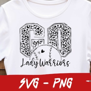 Lady Warriors Softball Svg, Go Lady Warriors Png File, Lady Warriors Shirt Design, School Softball Team , Cricut, Layered, Iron On