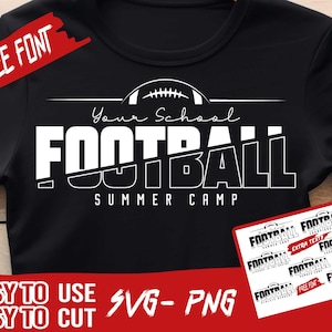 May include: Black t-shirt with a white graphic that reads "Your School FOOTBALL SUMMER CAMP". A red banner in the upper left corner says "FREE FONT". The bottom banner says "EASY TO USE EASY TO CUT SVG- PNG".