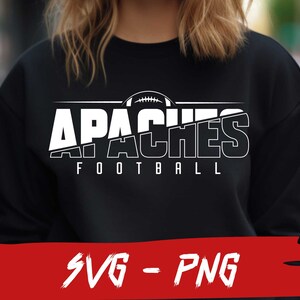 Apaches Football SVG and PNG File, Mascot Png File ,School Team Svg, Apaches Fan, Layered, Iron On, Cutted Text